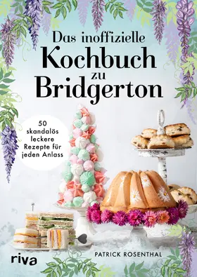 Rosenthal | Das inoffizielle Kochbuch zu Bridgerton | Buch | 978-3-7423-1894-7 | www.sack.de