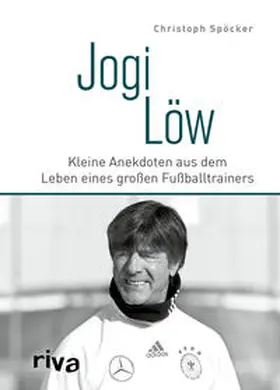Spöcker |  Spöcker, C: Jogi Löw | Buch |  Sack Fachmedien