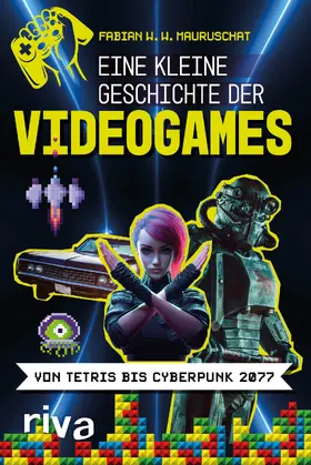 Mauruschat |  Eine kleine Geschichte der Videogames | Buch |  Sack Fachmedien