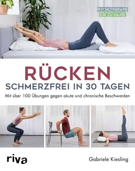 Kiesling | Rücken - schmerzfrei in 30 Tagen | Buch | 978-3-7423-1972-2 | www.sack.de