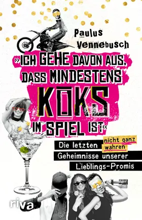 Vennebusch |  »Ich gehe davon aus, dass mindestens Koks im Spiel ist« | Buch |  Sack Fachmedien