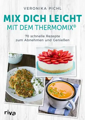 Pichl |  Mix dich leicht mit dem Thermomix® | Buch |  Sack Fachmedien