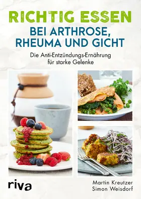Kreutzer / Weisdorf | Richtig essen bei Arthrose, Rheuma und Gicht | Buch | 978-3-7423-2034-6 | sack.de