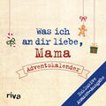 Reinwarth |  Was ich an dir liebe, Mama - Adventskalender. Exklusive Amazon-Ausgabe. Softcover | Buch |  Sack Fachmedien