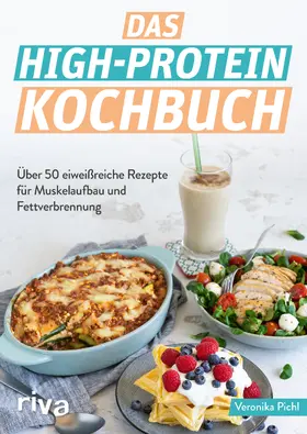 Pichl | Das High-Protein-Kochbuch | Buch | 978-3-7423-2178-7 | www.sack.de