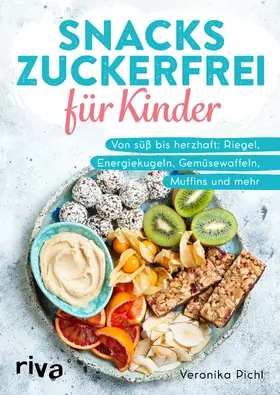 Pichl |  Snacks zuckerfrei für Kinder | Buch |  Sack Fachmedien