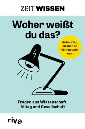  ZEIT WISSEN - Woher weißt du das? | Buch |  Sack Fachmedien