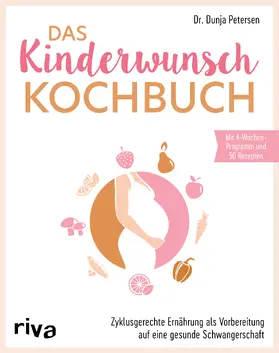Petersen |  Das Kinderwunsch-Kochbuch | Buch |  Sack Fachmedien