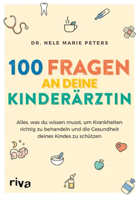 Peters | 100 Fragen an deine Kinderärztin | Buch | 978-3-7423-2462-7 | sack.de