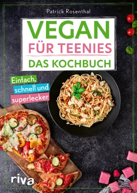 Rosenthal |  Vegan für Teenies: Das Kochbuch | Buch |  Sack Fachmedien