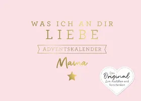 Reinwarth |  Was ich an dir liebe, Mama – Adventskalender | Buch |  Sack Fachmedien