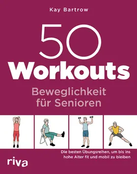 Bartrow |  50 Workouts - Beweglichkeit für Senioren | Buch |  Sack Fachmedien