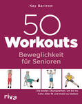 Bartrow |  50 Workouts - Beweglichkeit für Senioren | Buch |  Sack Fachmedien