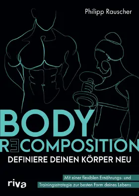 Rauscher | Body Recomposition - definiere deinen Körper neu | Buch | 978-3-7423-2551-8 | sack.de