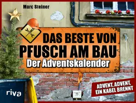 Steiner |  Das Beste von Pfusch am Bau - Der Adventskalender | Buch |  Sack Fachmedien