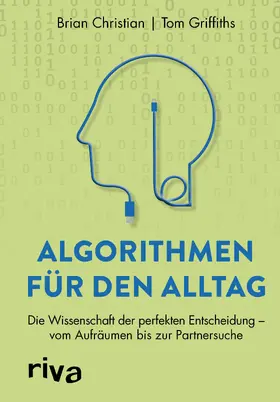 Christian / Griffiths | Algorithmen für den Alltag | Buch | 978-3-7423-2580-8 | sack.de