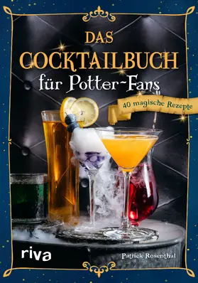 Rosenthal | Das Cocktailbuch für Potter-Fans | Buch | 978-3-7423-2627-0 | www.sack.de