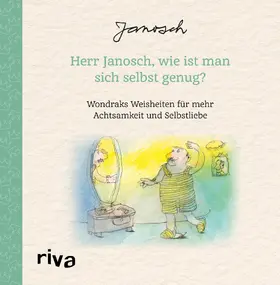 Janosch |  Herr Janosch, wie ist man sich selbst genug? | Buch |  Sack Fachmedien