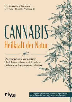 Neubaur / Vaterrodt | Cannabis - Heilkraft der Natur | Buch | 978-3-7423-2667-6 | www.sack.de