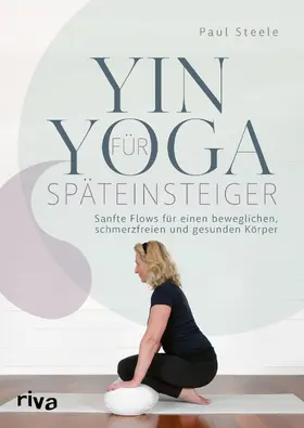 Steele |  Yin Yoga für Späteinsteiger | Buch |  Sack Fachmedien