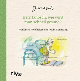 Janosch |  Herr Janosch, wie wird man schnell gesund? | Buch |  Sack Fachmedien