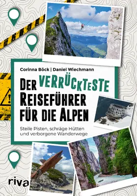 Böck / Wiechmann | Der verrückteste Reiseführer für die Alpen | Buch | 978-3-7423-2855-7 | sack.de