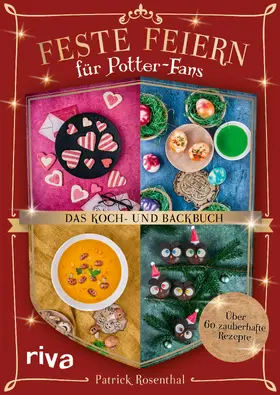 Rosenthal |  Feste feiern für Potter-Fans - Das Koch- und Backbuch | Buch |  Sack Fachmedien