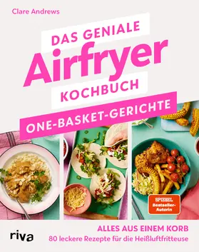 Andrews |  Das geniale Airfryer-Kochbuch: One-Basket-Gerichte | Buch |  Sack Fachmedien