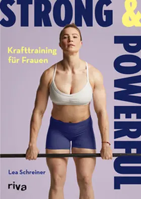 Schreiner | Strong & Powerful - Krafttraining für Frauen | Buch | 978-3-7423-2887-8 | sack.de