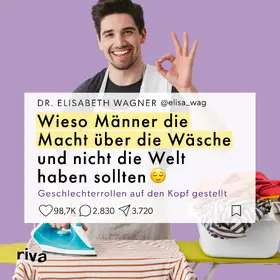@elisa_wag / Wagner |  Wieso Männer die Macht über die Wäsche und nicht die Welt haben sollten | Buch |  Sack Fachmedien