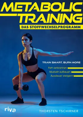 Tschirner |  Metabolic Training - Das Stoffwechselprogramm | Buch |  Sack Fachmedien