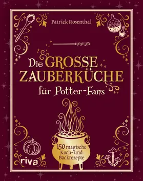 Rosenthal |  Die große Zauberküche für Potter-Fans | Buch |  Sack Fachmedien