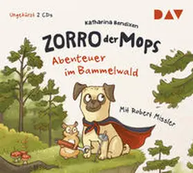 Bendixen |  Zorro, der Mops - Teil 01: Abenteuer im Bammelwald | Sonstiges |  Sack Fachmedien
