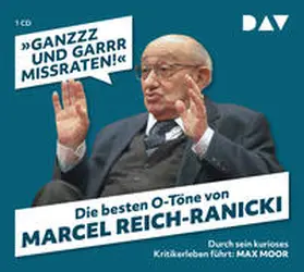 Nusch |  »Ganzzz und garrr missraten«. Die besten O-Töne von Marcel Reich-Ranicki | Sonstiges |  Sack Fachmedien