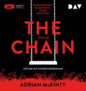 McKinty |  The Chain - Durchbrichst du die Kette, stirbt dein Kind | Sonstiges |  Sack Fachmedien