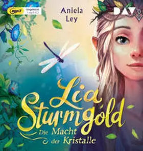 Ley |  Lia Sturmgold – Teil 1: Die Macht der Kristalle | Sonstiges |  Sack Fachmedien
