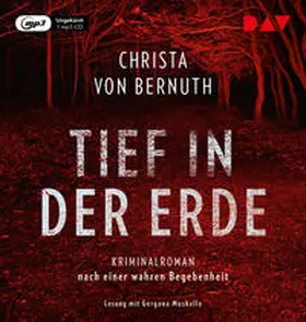 Bernuth |  Tief in der Erde. Kriminalroman nach einer wahren Begebenheit | Sonstiges |  Sack Fachmedien