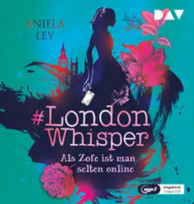 Ley |  #London Whisper – Teil 1: Als Zofe ist man selten online | Sonstiges |  Sack Fachmedien