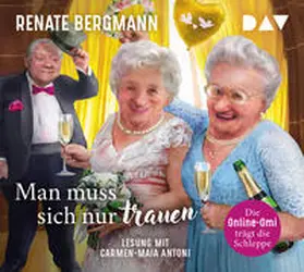Bergmann |  Man muss sich nur trauen. Die Online-Omi trägt die Schleppe | Sonstiges |  Sack Fachmedien