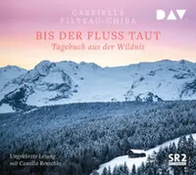 Filteau-Chiba |  Bis der Fluss taut. Tagebuch aus der Wildnis | Sonstiges |  Sack Fachmedien