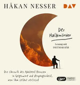 Nesser |  Der Halbmörder. Die Chronik des Adalbert Hanzon in Gegenwart und Vergangenheit, von ihm selbst verfasst | Sonstiges |  Sack Fachmedien