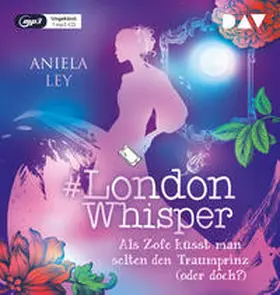 Ley |  #London Whisper - Teil 3: Als Zofe küsst man selten den Traumprinz (oder doch?) | Sonstiges |  Sack Fachmedien