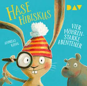 König |  Hase Hibiskus. Vier möhrenstarke Abenteuer | Sonstiges |  Sack Fachmedien