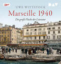 Wittstock |  Marseille 1940. Die große Flucht der Literatur | Sonstiges |  Sack Fachmedien