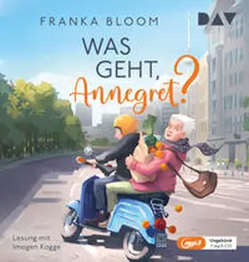 Bloom |  Was geht, Annegret? | Sonstiges |  Sack Fachmedien