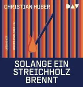 Huber |  Solange ein Streichholz brennt | Sonstiges |  Sack Fachmedien