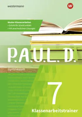  P.A.U.L. D. (Paul) 7. Klassenarbeitstrainer | Buch |  Sack Fachmedien