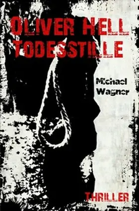 Wagner |  Oliver Hell / Oliver Hell - Todesstille | Buch |  Sack Fachmedien