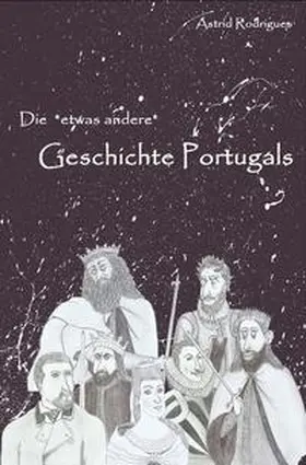 Rodrigues |  Die Geschichte Portugals | Buch |  Sack Fachmedien