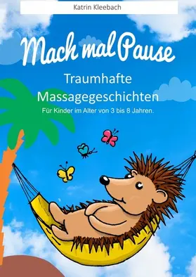 Kleebach |  Mach mal Pause - Traumhafte Massagegeschichten | eBook | Sack Fachmedien